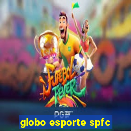 globo esporte spfc